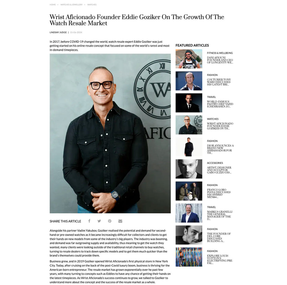 Wrist Aficionado Founder Eddie Goziker On The Growth Of The Watch Resale Market